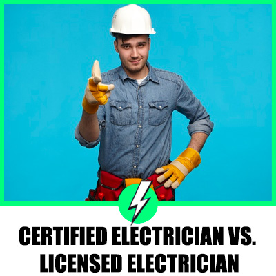 Certified Electrician Vs. Licensed Electrician