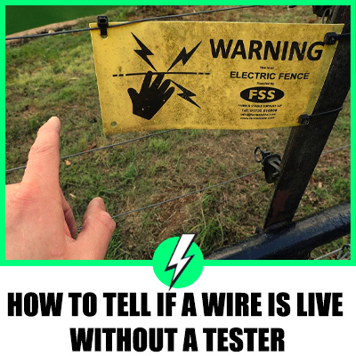 How To Tell If A Wire Is Live Without A Tester