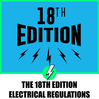 The 18th Edition Electrical Regulations