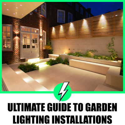 Ultimate Guide to Garden Lighting Installations