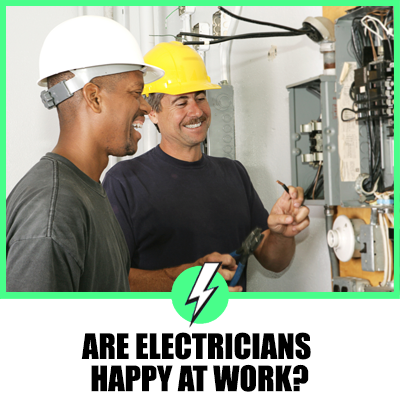 Are Electricians Happy At Work?
