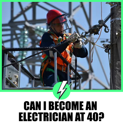 Can I Become An Electrician At 40?