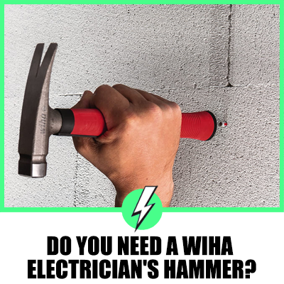 Do You Need A Wiha Electrician’s Hammer?