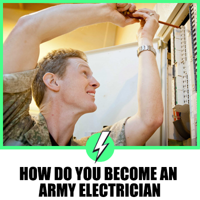 How Do You Become An Army Electrician