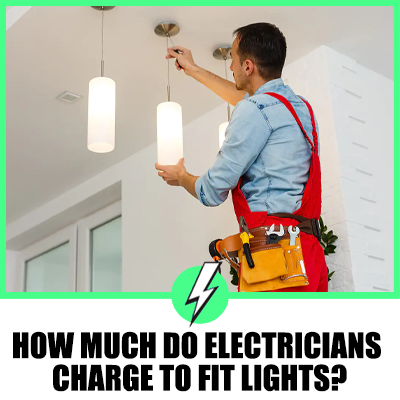 How Much Do Electricians Charge To Fit Lights?