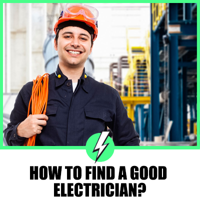 How To Find A Good Electrician?