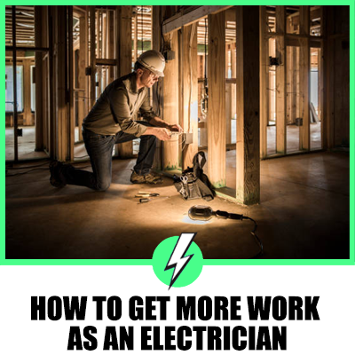 How To Get More Work As An Electrician