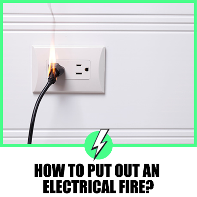 How To Put Out An Electrical Fire?