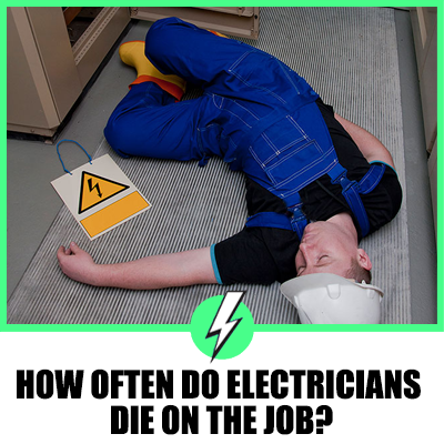 How Often Do Electricians Die On The Job?