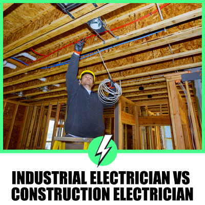 Industrial Electrician Vs Construction Electrician