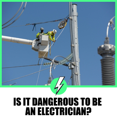 Is It Dangerous To Be An Electrician?