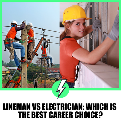 Lineman Vs Electrician: Which Is The Best Career Choice?