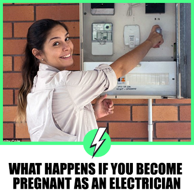 What Happens If You Become Pregnant As An Electrician