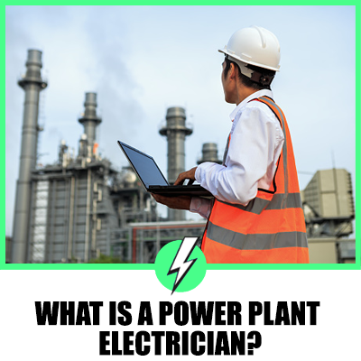 What Is A Power Plant Electrician?