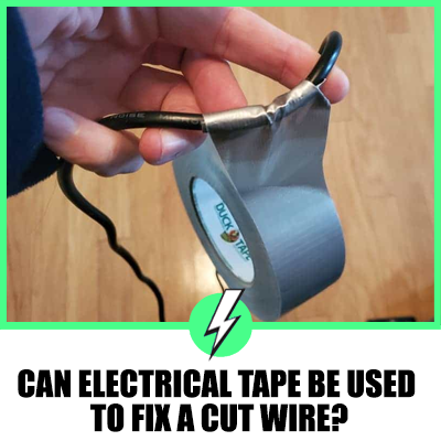 Can Electrical Tape Be Used To Fix A Cut Wire?