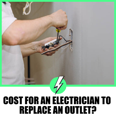 Cost For An Electrician To Replace An Outlet?
