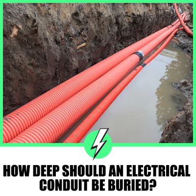 How Deep Should An Electrical Conduit Be Buried?