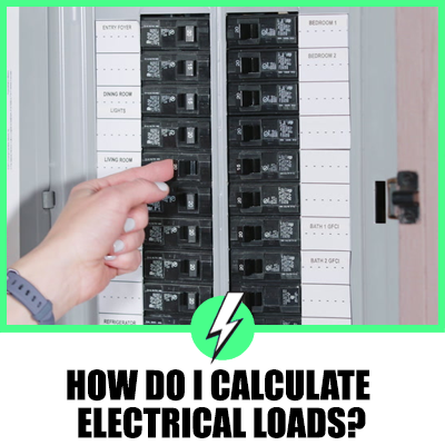 How Do I Calculate Electrical Loads?