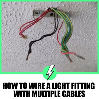 How To Wire A Light Fitting With Multiple Cables