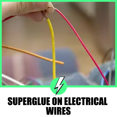 Superglue On Electrical Wires