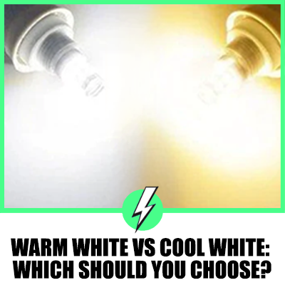 Warm White vs Cool White: Which Should You Choose?