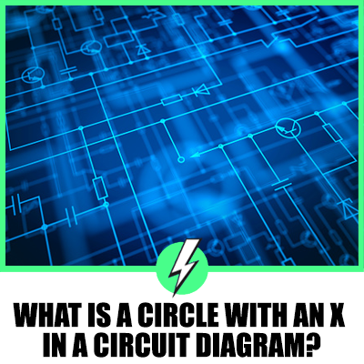 What Is A Circle With An X In A Circuit Diagram?