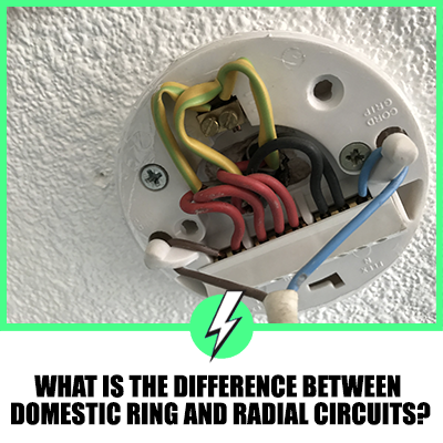 svinge Vice Fantastisk What Is The Difference Between Domestic Ring And Radial Circuits? - 1st  Electricians