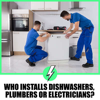 Who Installs Dishwashers, Plumbers Or Electricians?