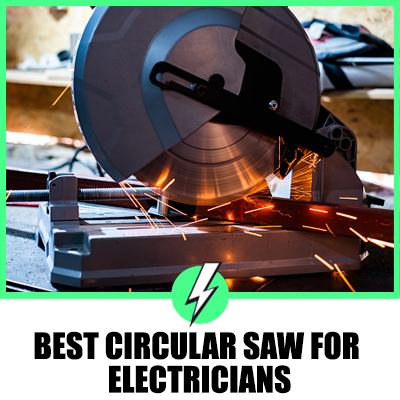 Best Circular Saw for Electricians