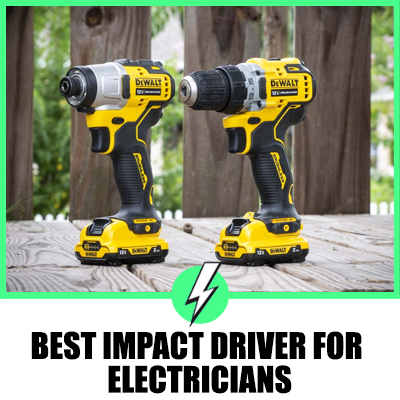 Best Impact Driver for Electricians