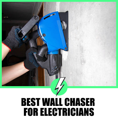 Best Wall Chaser for Electricians