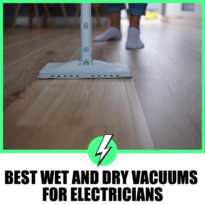 Best Wet and Dry Vacuums for Electricians You Need To Buy in 2022