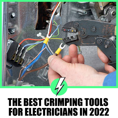 The Best Crimping Tools for Electricians in 2022