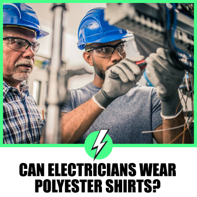 Can Electricians Wear Polyester Shirts? A Comprehensive Guide for UK and US Audiences