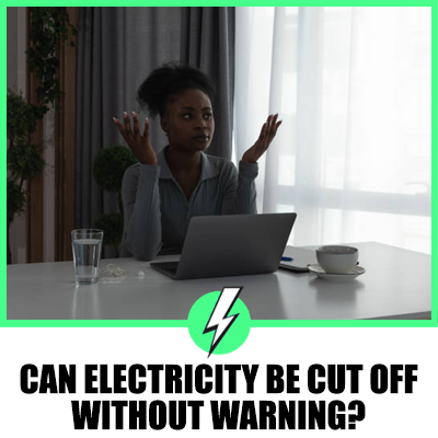 Can Electricity Be Cut Off Without Warning? A Comprehensive Guide for the UK and US