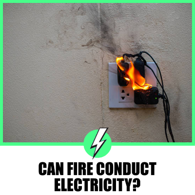 Can Fire Conduct Electricity?