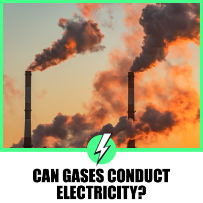 Can Gases Conduct Electricity?
