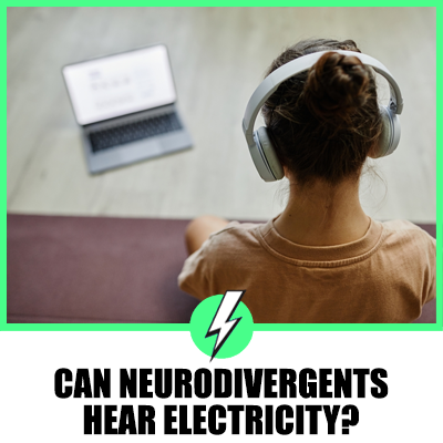 Can Neurodivergents Hear Electricity? A Cross-Atlantic Perspective