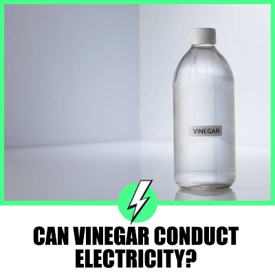 Can Vinegar Conduct Electricity? A Comprehensive Exploration