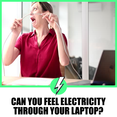 Can You Feel Electricity Through Your Laptop?