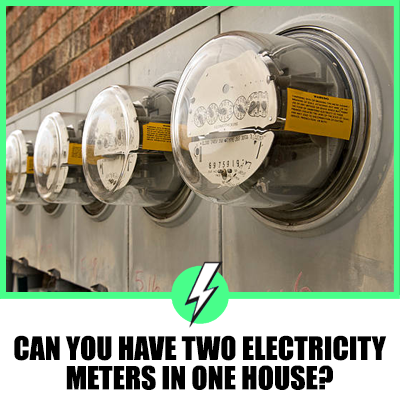 Can You Have Two Electricity Meters in One House?