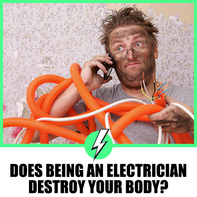 Does Being an Electrician Destroy Your Body?