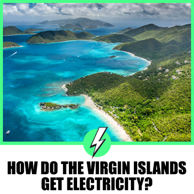 How Do the Virgin Islands Get Electricity?
