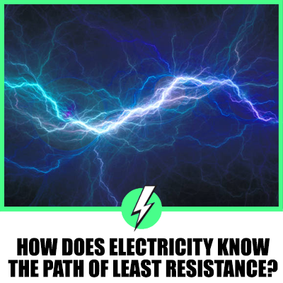 How Does Electricity Know the Path of Least Resistance?