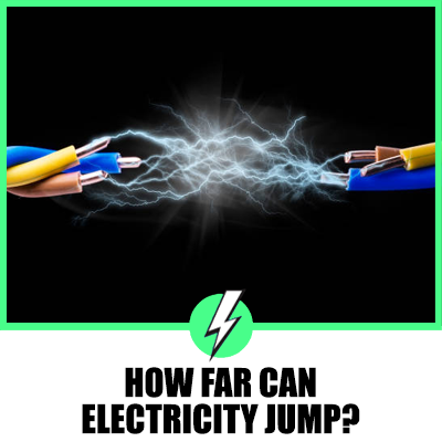 How Far Can Electricity Jump?