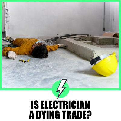 Is Electrician a Dying Trade?