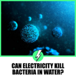 Can Electricity Kill Bacteria in Water? A Comprehensive Guide for UK and US Audiences