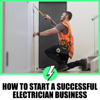 How to Start a Successful Electrician Business